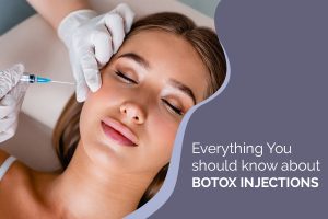 Everything You should know about Botox Injections