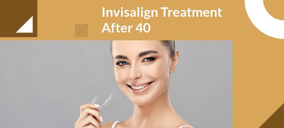 Invisalign Treatment After 40