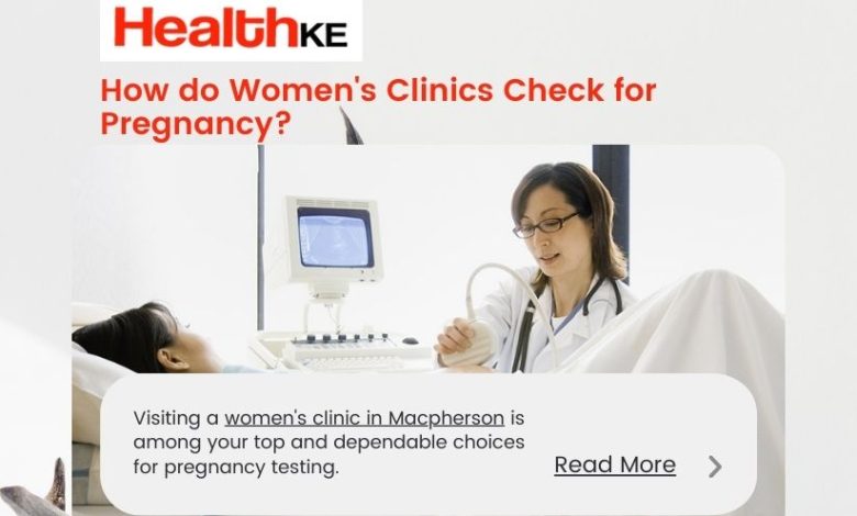 How do Women's Clinics Check for Pregnancy?