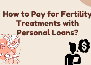 Fertility Treatments with Personal Loans