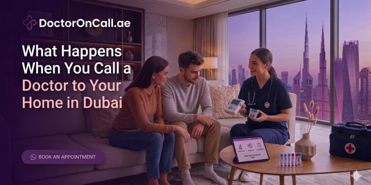 What Happens When You Call a Doctor to Your Home in Dubai