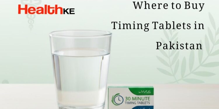 Where to Buy Timing Tablets in Pakistan