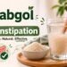 Isabgol for Constipation