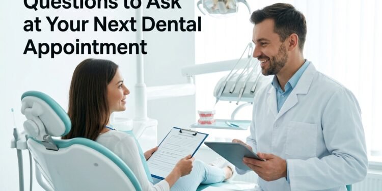 Questions to Ask at Your Next Dental Appointment